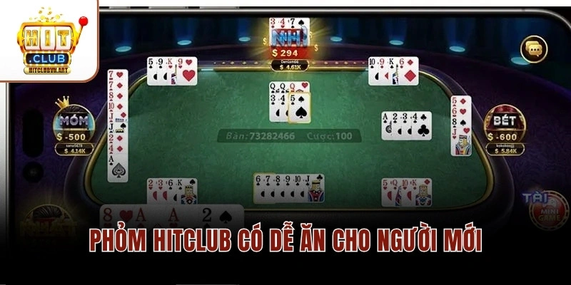 Phỏm Hitclub có dễ ăn cho người mới